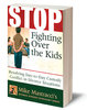 Stop-fighting-over-kids